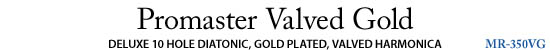 Promaster Valved Gold